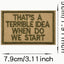 Patch with text 'THAT'S A TERRIBLE IDEA WHEN DO WE START' and dimensions on a white background